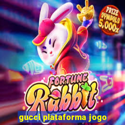 gucci plataforma jogo